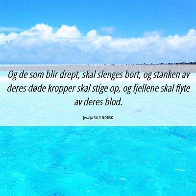 Picture 06 - Jesaja 34:3 NORSK - Og de som blir drept, skal slenges bort, og - Bible Verse Picture