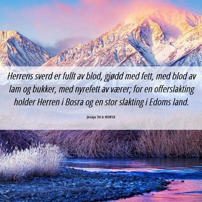 Picture 06 - Jesaja 34:6 NORSK - Herrens sverd er fullt av blod, gjødd med fett, - Bible Verse Picture
