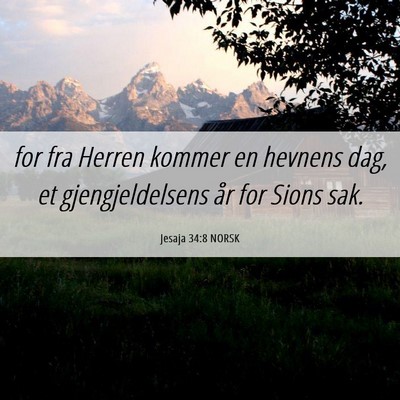 Picture 06 - Jesaja 34:8 NORSK - for fra Herren kommer en hevnens dag, et - Bible Verse Picture