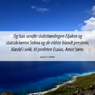 Picture 06 - Jesaja 37:2 NORSK - Og han sendte slottshøvdingen Eljakim og - Bible Verse Picture
