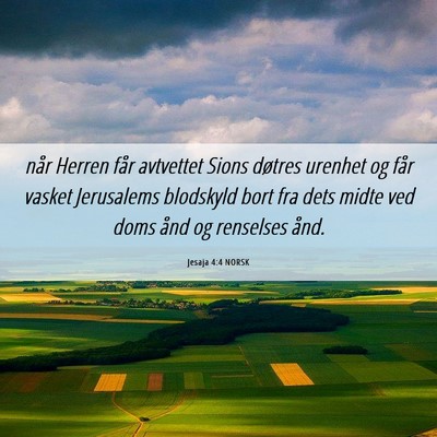 Picture 06 - Jesaja 4:4 NORSK - når Herren får avtvettet Sions døtres urenhet - Bible Verse Picture