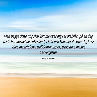Picture 06 - Jesaja 47:9 NORSK - Men begge disse ting skal komme over dig i et - Bible Verse Picture