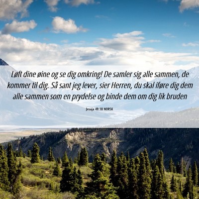 Picture 06 - Jesaja 49:18 NORSK - Løft dine øine og se dig omkring! De samler sig - Bible Verse Picture