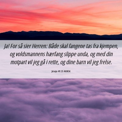 Picture 06 - Jesaja 49:25 NORSK - Ja! For så sier Herren: Både skal fangene tas - Bible Verse Picture
