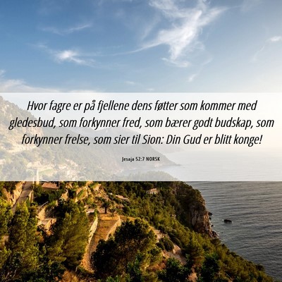 Picture 06 - Jesaja 52:7 NORSK - Hvor fagre er på fjellene dens føtter som - Bible Verse Picture
