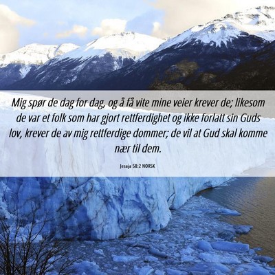 Picture 06 - Jesaja 58:2 NORSK - Mig spør de dag for dag, og å få vite mine - Bible Verse Picture