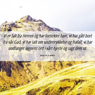 Picture 06 - Jesaja 59:13 NORSK - Vi er falt fra Herren og har fornektet ham, vi - Bible Verse Picture