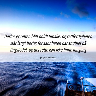 Picture 06 - Jesaja 59:14 NORSK - Derfor er retten blitt holdt tilbake, og - Bible Verse Picture
