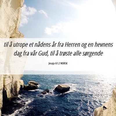 Picture 06 - Jesaja 61:2 NORSK - til å utrope et nådens år fra Herren og en - Bible Verse Picture