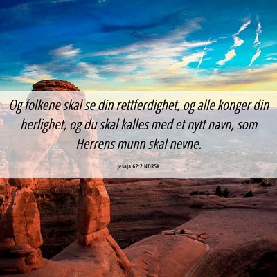 Picture 06 - Jesaja 62:2 NORSK - Og folkene skal se din rettferdighet, og alle - Bible Verse Picture
