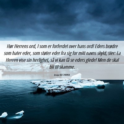 Picture 06 - Jesaja 66:5 NORSK - Hør Herrens ord, I som er forferdet over hans - Bible Verse Picture