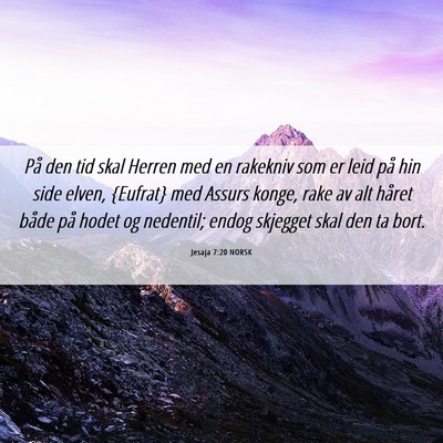 Picture 06 - Jesaja 7:20 NORSK - På den tid skal Herren med en rakekniv som er - Bible Verse Picture