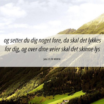 Picture 06 - Job 22:28 NORSK - og setter du dig noget fore, da skal det lykkes - Bible Verse Picture