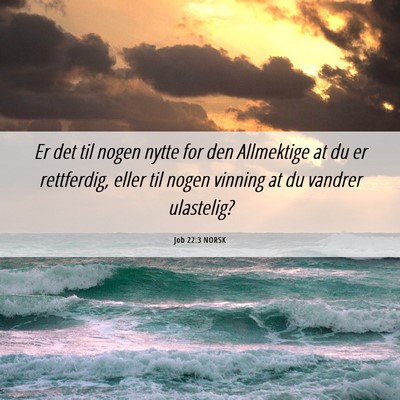 Picture 06 - Job 22:3 NORSK - Er det til nogen nytte for den Allmektige at du - Bible Verse Picture