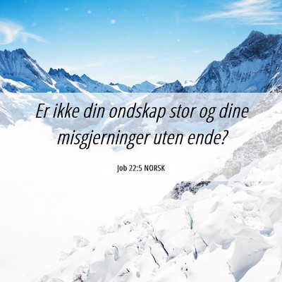 Picture 06 - Job 22:5 NORSK - Er ikke din ondskap stor og dine misgjerninger - Bible Verse Picture