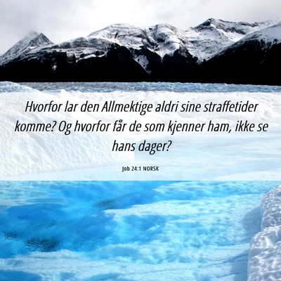 Picture 06 - Job 24:1 NORSK - Hvorfor lar den Allmektige aldri sine - Bible Verse Picture
