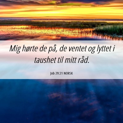 Picture 06 - Job 29:21 NORSK - Mig hørte de på, de ventet og lyttet i taushet - Bible Verse Picture