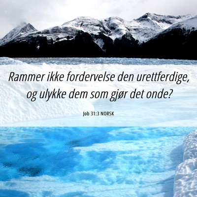 Picture 06 - Job 31:3 NORSK - Rammer ikke fordervelse den urettferdige, og - Bible Verse Picture