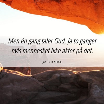 Picture 06 - Job 33:14 NORSK - Men én gang taler Gud, ja to ganger hvis - Bible Verse Picture