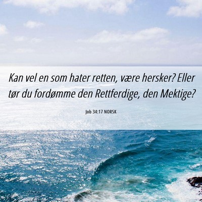 Picture 06 - Job 34:17 NORSK - Kan vel en som hater retten, være hersker? Eller - Bible Verse Picture