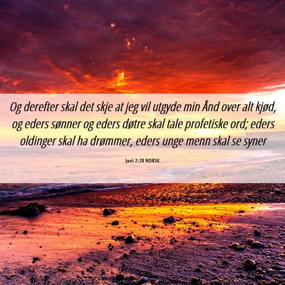 Picture 06 - Joel 2:28 NORSK - Og derefter skal det skje at jeg vil utgyde min - Bible Verse Picture
