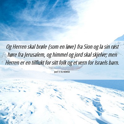 Picture 06 - Joel 3:16 NORSK - Og Herren skal brøle {som en løve} fra Sion og - Bible Verse Picture