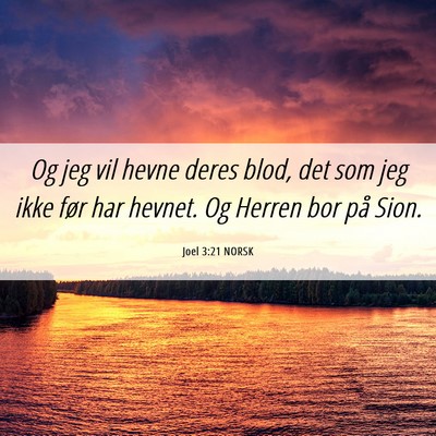 Picture 06 - Joel 3:21 NORSK - Og jeg vil hevne deres blod, det som jeg ikke - Bible Verse Picture