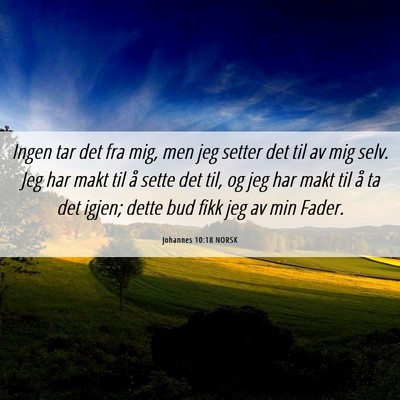 Picture 06 - Johannes 10:18 NORSK - Ingen tar det fra mig, men jeg setter det til av - Bible Verse Picture