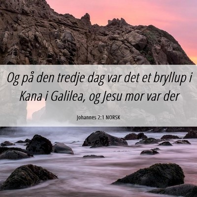 Picture 06 - Johannes 2:1 NORSK - Og på den tredje dag var det et bryllup i Kana i - Bible Verse Picture