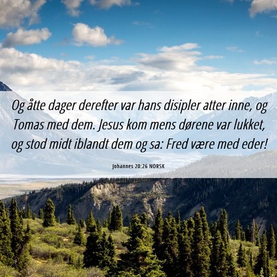 Picture 06 - Johannes 20:26 NORSK - Og åtte dager derefter var hans disipler atter - Bible Verse Picture