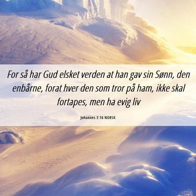 Picture 06 - Johannes 3:16 NORSK - For så har Gud elsket verden at han gav sin - Bible Verse Picture