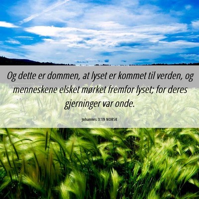 Picture 06 - Johannes 3:19 NORSK - Og dette er dommen, at lyset er kommet til - Bible Verse Picture