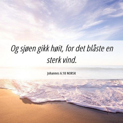 Picture 06 - Johannes 6:18 NORSK - Og sjøen gikk høit, for det blåste en sterk - Bible Verse Picture