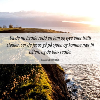 Picture 06 - Johannes 6:19 NORSK - Da de nu hadde rodd en fem og tyve eller tretti - Bible Verse Picture
