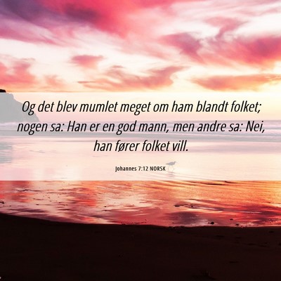 Picture 06 - Johannes 7:12 NORSK - Og det blev mumlet meget om ham blandt folket; - Bible Verse Picture