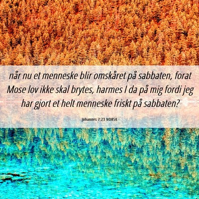 Picture 06 - Johannes 7:23 NORSK - når nu et menneske blir omskåret på sabbaten, - Bible Verse Picture