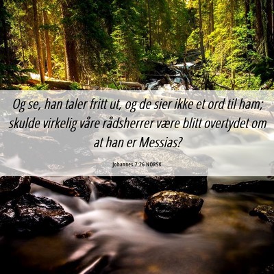 Picture 06 - Johannes 7:26 NORSK - Og se, han taler fritt ut, og de sier ikke et ord - Bible Verse Picture
