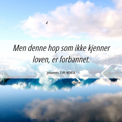 Picture 06 - Johannes 7:49 NORSK - Men denne hop som ikke kjenner loven, er - Bible Verse Picture
