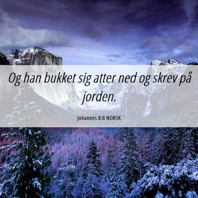Picture 06 - Johannes 8:8 NORSK - Og han bukket sig atter ned og skrev på - Bible Verse Picture