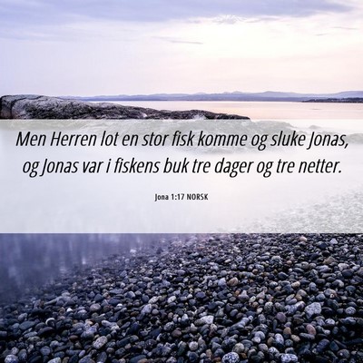 Picture 06 - Jona 1:17 NORSK - Men Herren lot en stor fisk komme og sluke Jonas, - Bible Verse Picture