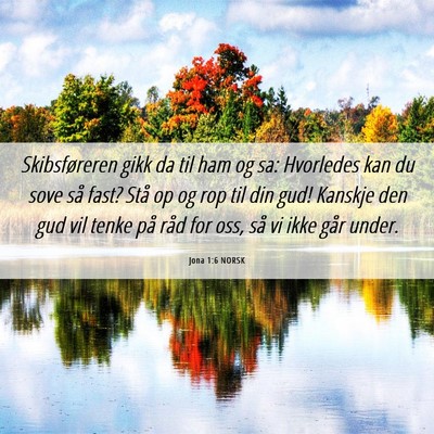 Picture 06 - Jona 1:6 NORSK - Skibsføreren gikk da til ham og sa: Hvorledes - Bible Verse Picture