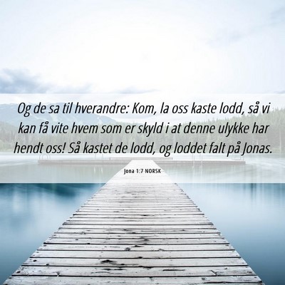 Picture 06 - Jona 1:7 NORSK - Og de sa til hverandre: Kom, la oss kaste lodd, - Bible Verse Picture