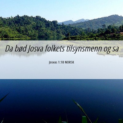 Picture 06 - Josvas 1:10 NORSK - Da bød Josva folkets tilsynsmenn og - Bible Verse Picture