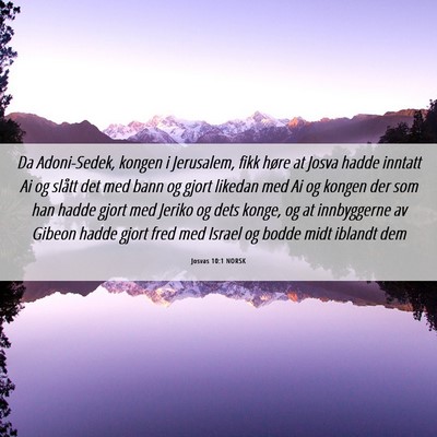 Picture 06 - Josvas 10:1 NORSK - Da Adoni-Sedek, kongen i Jerusalem, fikk høre at - Bible Verse Picture