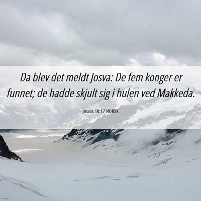 Picture 06 - Josvas 10:17 NORSK - Da blev det meldt Josva: De fem konger er funnet; - Bible Verse Picture