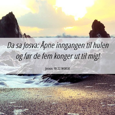 Picture 06 - Josvas 10:22 NORSK - Da sa Josva: Åpne inngangen til hulen og før de - Bible Verse Picture