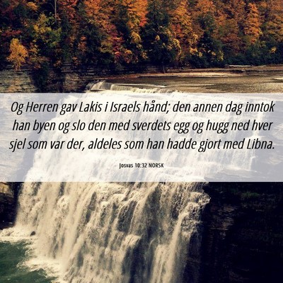 Picture 06 - Josvas 10:32 NORSK - Og Herren gav Lakis i Israels hånd; den annen - Bible Verse Picture