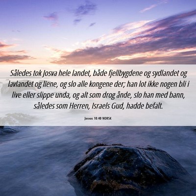 Picture 06 - Josvas 10:40 NORSK - Således tok Josva hele landet, både - Bible Verse Picture