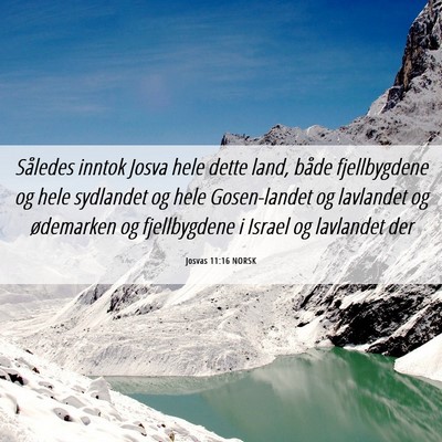 Picture 06 - Josvas 11:16 NORSK - Således inntok Josva hele dette land, både - Bible Verse Picture