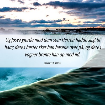 Picture 06 - Josvas 11:9 NORSK - Og Josva gjorde med dem som Herren hadde sagt til - Bible Verse Picture